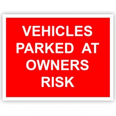 Vehicles Parked At Owners Risk Rigid Material Sign